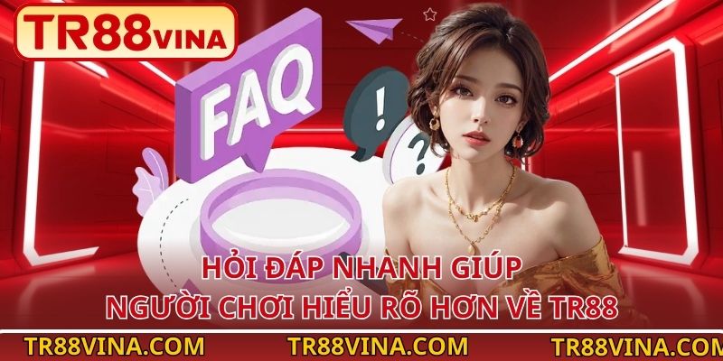 Giải đáp thắc mắc thường gặp về nhà cái TR88
