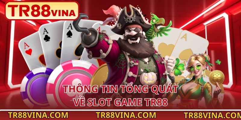 Thông tin tổng quát về slot game TR88
