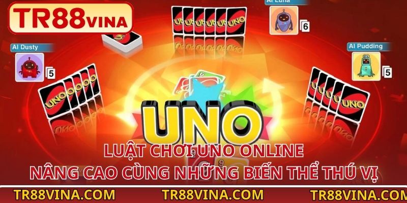 Luật chơi Uno online nâng cao cùng những biến thể thú vị